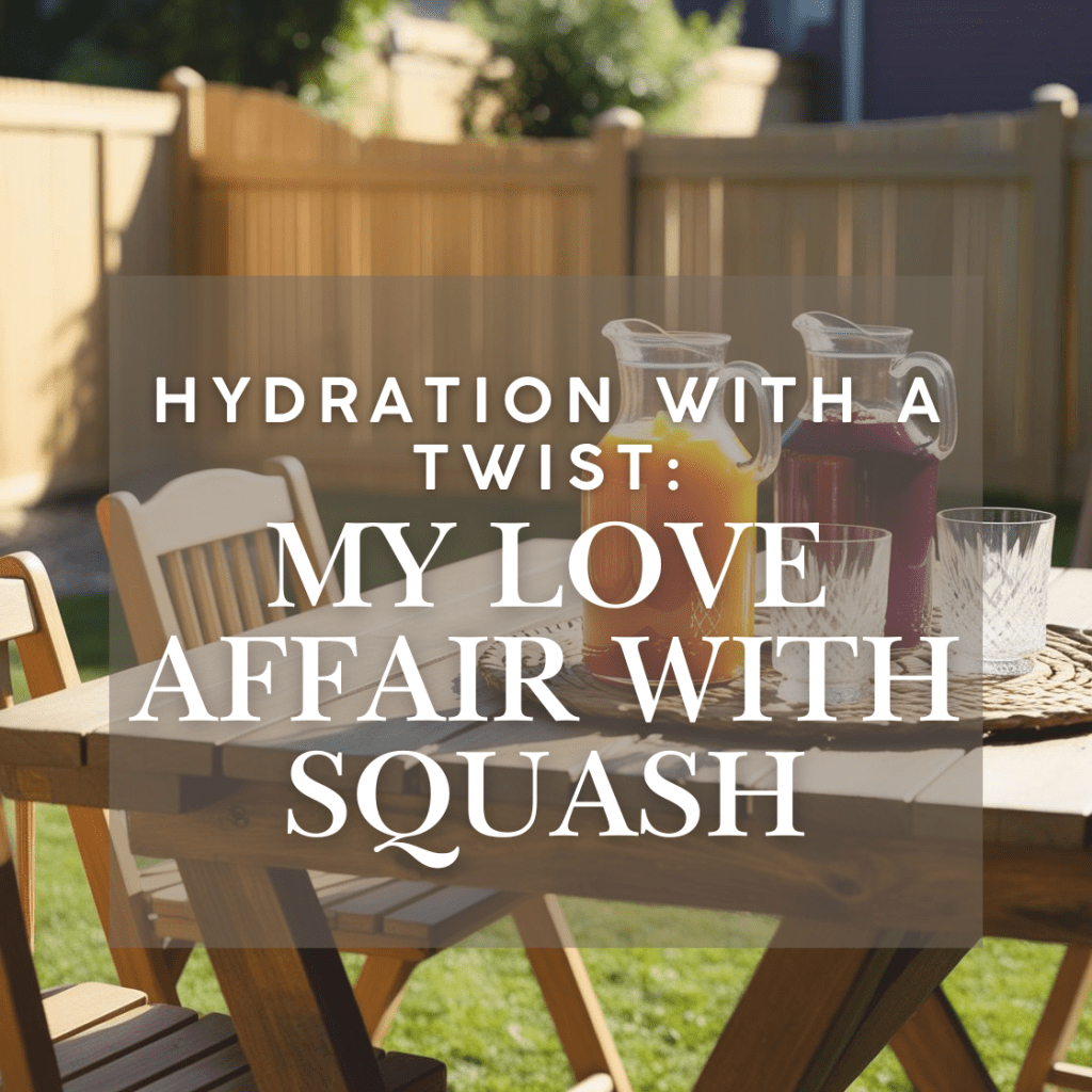Hydration with a Twist: My Love Affair with&nbsp;Squash